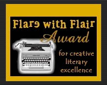 Flare with Flair Award April 1999 for creative literary excellence